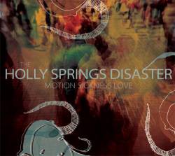 The Holly Springs Disaster : Motion Sickness Love